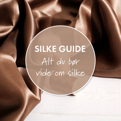 SILKE GUIDE: Alt du bør vide om silke